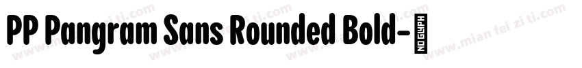 PP Pangram Sans Rounded Bold字体转换